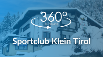 360°-Rundgang Sportclub 
Klein Tirol