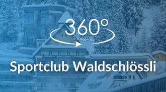 360°-Rundgang Sportclub 
Waldschlössli